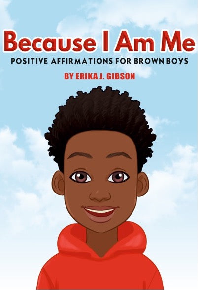 Because I am Me: Positive Affirmations for Brown Boys