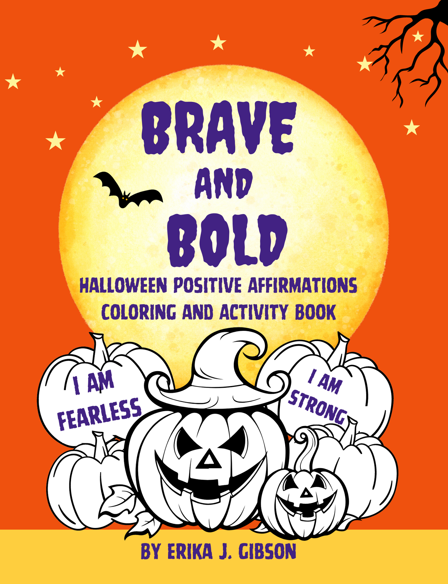 Brave and Bold: Halloween Positive Affirmations Coloring and Activity Book