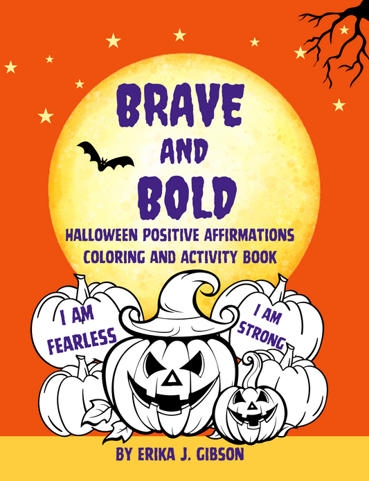 Brave and Bold: Halloween Positive Affirmations Coloring and Activity Book