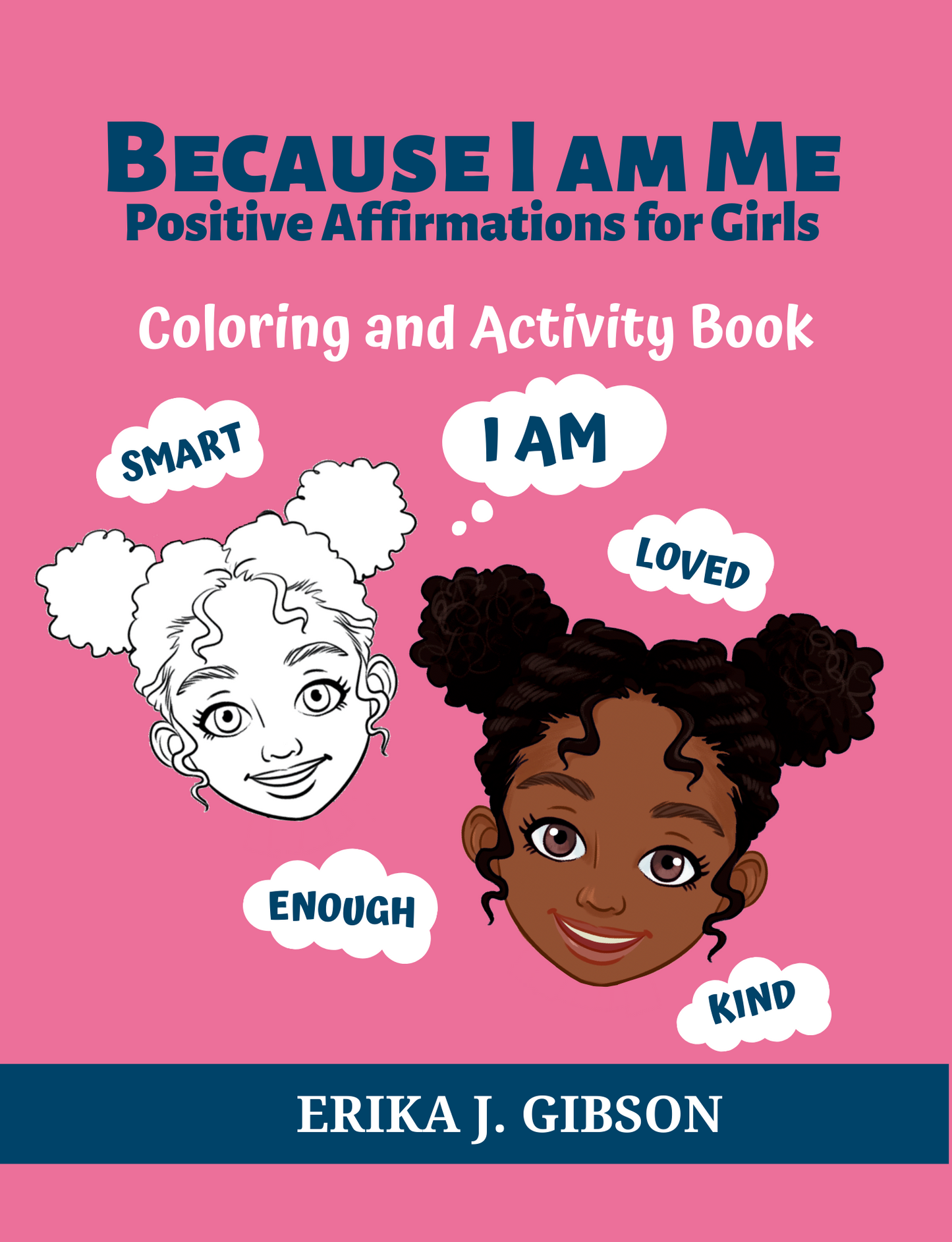 Because I am Me: Positive Affirmations for Girls Coloring and Activity Book