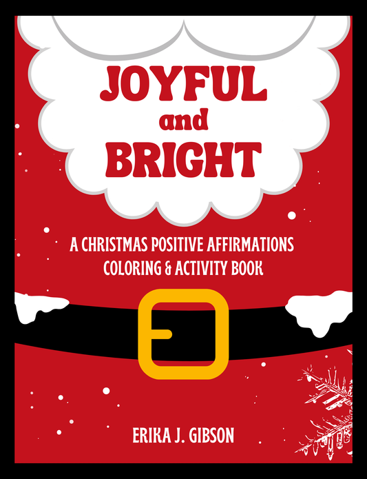 Joyful and Bright: A Christmas Positive Affirmations Coloring and Activity Book
